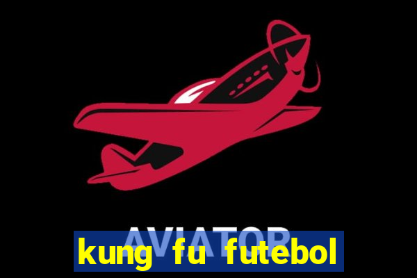 kung fu futebol clube dublado download utorrent